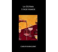 La última y nos vamos: (Poesía)