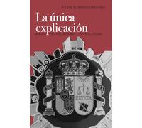 La única explicación: Memoria personal del juicio a un fiscal general