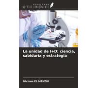 La unidad de I+D: ciencia, sabiduría y estrategia
