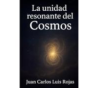 La unidad resonante del Cosmos