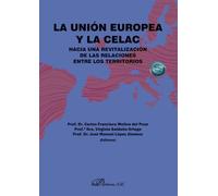 La Unión Europea y la CELAC: Hacia una revitalización de las relaciones entre los territorios