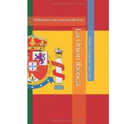 La Unión Ibérica: Reflexiones para una reunificación