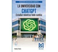 La Universidad con ChatGPT. Estudiar mientras todo cambia