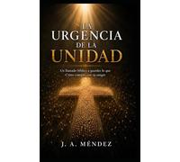 La urgencia de la unidad: Un llamado bíblico a guardar, con verdad y amor, lo que Cristo compró con su sangre