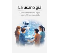 La usano già: Come aiutare i tuoi figli a usare l'AI senza subirla