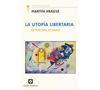 LA UTOPÍA LIBERTARIA. EL FIN DEL ESTADO