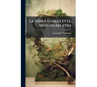 La VÃ(c)nus D'arles Et Le Museon Arlaten