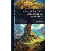 La VÃ(c)ritÃ(c) Sur Taïti (Affaire De La Roncière)