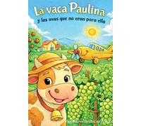 La Vaca Paulinay las uvas que no eran para ella