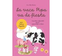 La vaca Pipa va de fiesta. Cuento infantil para aprender a leer. 4,5,6 años. Con letra ligada, valores y recomendaciones para que papás y mamás ayuden a sus hijos a leer mejor.