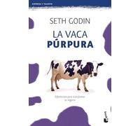 La vaca púrpura: Diferénciate Para Transformar Tu Negocio