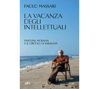 La vacanza degli intellettuali. Pasolini, Moravia e il Circolo di Sabaudia [Pape