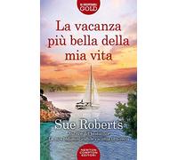La vacanza più bella della mia vita