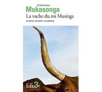 La vache du roi Musinga: Et autres nouvelles rwandaises