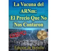 La Vacuna del ARNM: Edición de Bolsillo