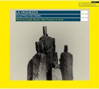 La Vaghezza La Vaghezza: Sculpting the Fabric: Works By Cavalli, Merula, Vi (CD)