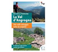 La Val d'Angrogna. Una valle selvaggia tutta da scoprire-Michela Perrone-Fusta