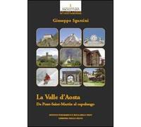 La Val d'Aosta. Da Pont-Saint martin al capoluogo