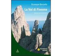 La val di Fiemme. Itinerari escursionistici