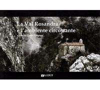 La val Rosandra e l'ambiente circostante. Ediz. illustrata