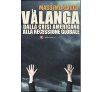 La valanga. Dalla crisi americana alla recessione globale