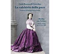 La valchiria della pace. Bertha Von Suttner
