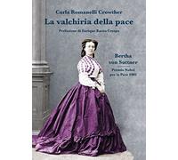 La valchiria della pace. Bertha Von Suttner