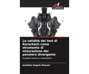 La validità del test di Rorschach come strumento di misurazione del pensiero divergente: Prospettive teoriche e metodologiche