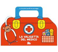 La valigetta del medico. Le mie prime parole da passeggio. Ediz. a colori