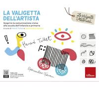 La valigetta dell'artista. Scoprire la comunicazione visiva alla scuola dell'infanzia e primaria
