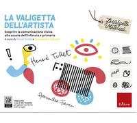 La valigetta dell'artista. Scoprire la comunicazione visiva alla scuola dell'infanzia e primaria