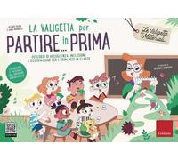 La valigetta per partire... in prima. Percorsi di accoglienza, inclusione e osservazione per i primi mesi in classe
