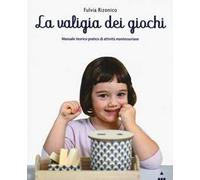 Fulvia Rizonico – La valigia dei giochi – Manuale teorico-pratico di attività montessoriane