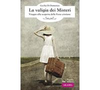 La valigia dei misteri. Viaggio alla scoperta delle feste cristiane