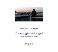 La valigia dei sogni. Dentro lo sguardo del cinema
