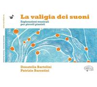 La valigia dei suoni. Esplorazioni musicali per piccoli pianisti