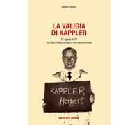 La valigia di Kappler. 15 agosto 1977. Dal Celio a Soltau, cronaca di una fuga annunciata