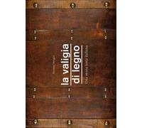 La valigia di legno. Una storia tutta italiana