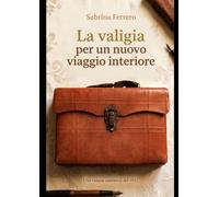La valigia per un nuovo viaggio interiore