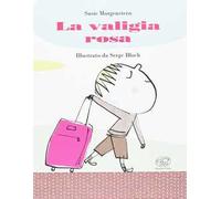 La valigia rosa. Ediz. illustrata