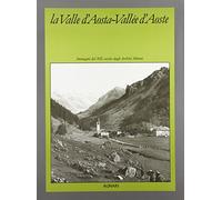 La Valle d'Aosta-Vallée d'Aoste. Ediz. illustrata