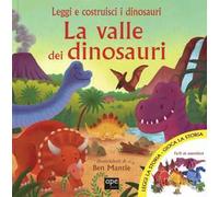 La valle dei dinosauri. Ediz. illustrata. Con gadget