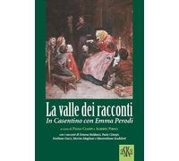 La valle dei racconti. In Casentino con Emma Perodi