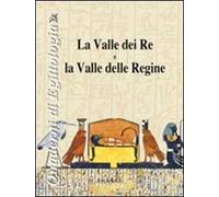 La valle dei Re e la valle delle Regine. Ediz. illustrata