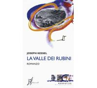 La valle dei rubini - Kessel Joseph