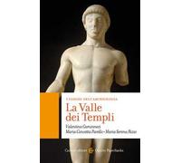 La Valle dei Templi. I luoghi dell'archeologia