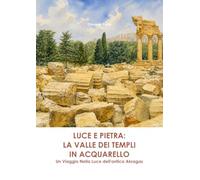LA VALLE DEI TEMPLI: UN VIAGGIO NELLA LUCE DELL'ANTICA AKRAGAS