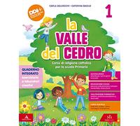 La valle del cedro. Corso di religione cattolica. Per la 1 ͣ, la 2 ͣ e la 3 ͣ classe della Scuola elementare. Con e-book. Con espansione online