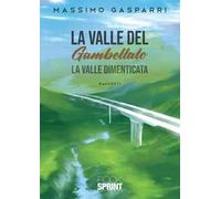 La valle del Gambellato. La valle dimenticata