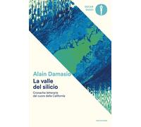 La valle del silicio. Cronache letterarie dal cuore della Califor